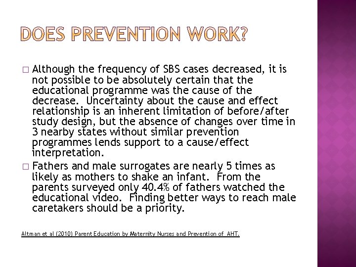 Although the frequency of SBS cases decreased, it is not possible to be absolutely