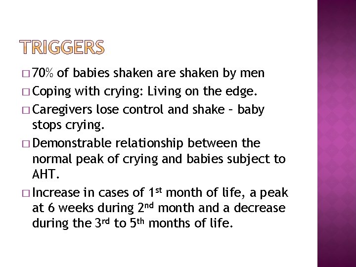 � 70% of babies shaken are shaken by men � Coping with crying: Living