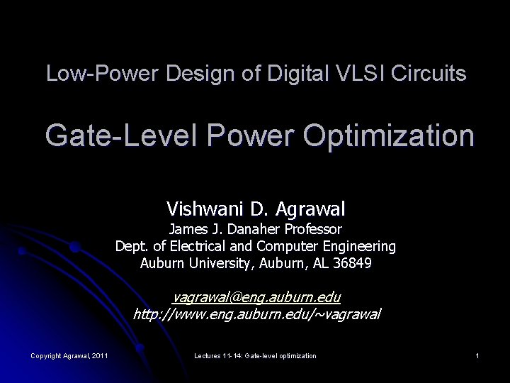 Low-Power Design of Digital VLSI Circuits Gate-Level Power Optimization Vishwani D. Agrawal James J.