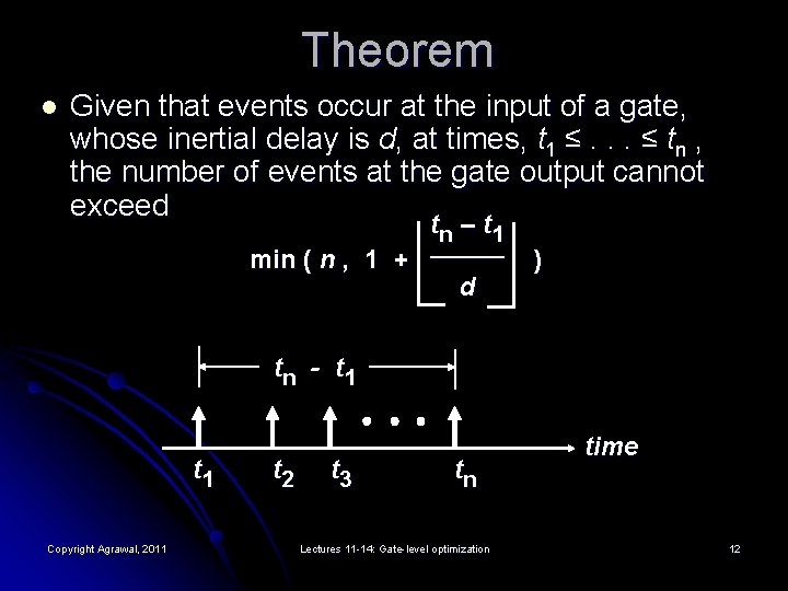 Theorem l Given that events occur at the input of a gate, whose inertial