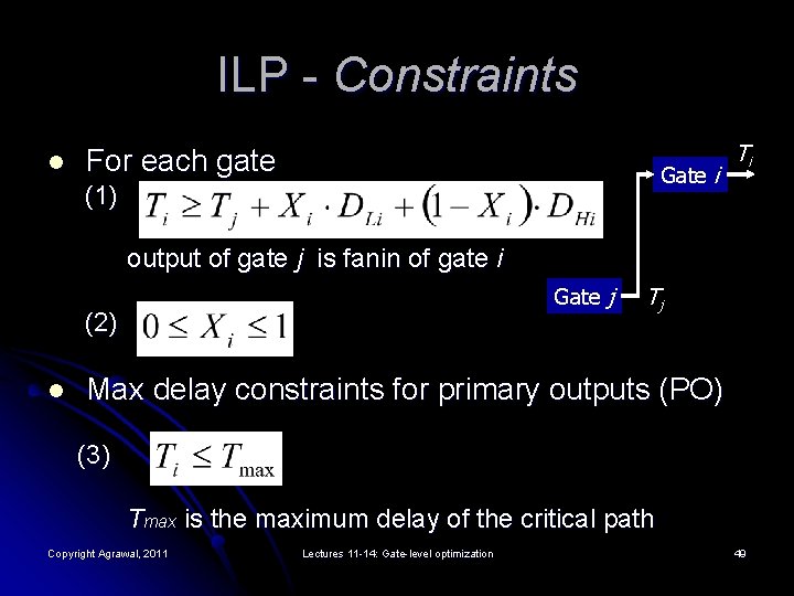 ILP - Constraints l For each gate Gate i (1) Ti output of gate