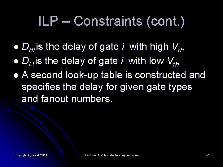 ILP – Constraints (cont. ) DHi is the delay of gate i with high