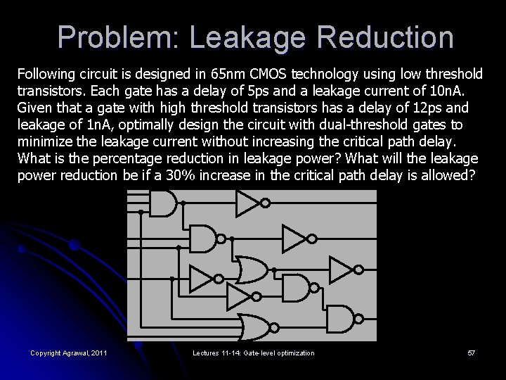 Problem: Leakage Reduction Following circuit is designed in 65 nm CMOS technology using low