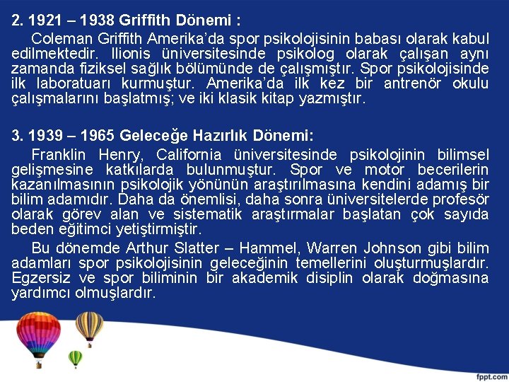 2. 1921 – 1938 Griffith Dönemi : Coleman Griffith Amerika’da spor psikolojisinin babası olarak