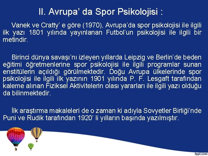 II. Avrupa’ da Spor Psikolojisi : Vanek ve Cratty’ e göre (1970), Avrupa’da spor