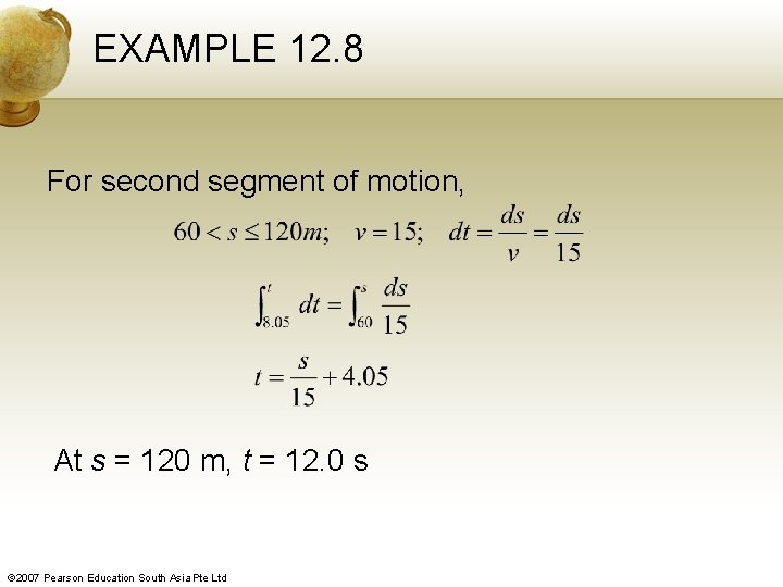 EXAMPLE 12. 8 For second segment of motion, At s = 120 m, t