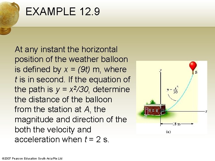 EXAMPLE 12. 9 At any instant the horizontal position of the weather balloon is