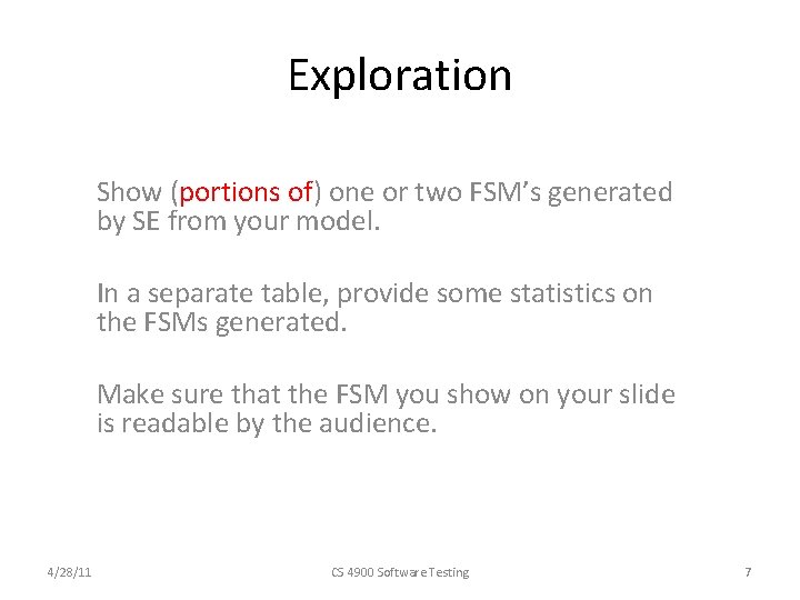 Exploration Show (portions of) one or two FSM’s generated by SE from your model.