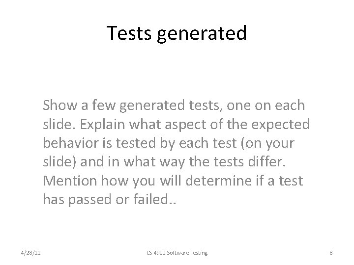 Tests generated Show a few generated tests, one on each slide. Explain what aspect