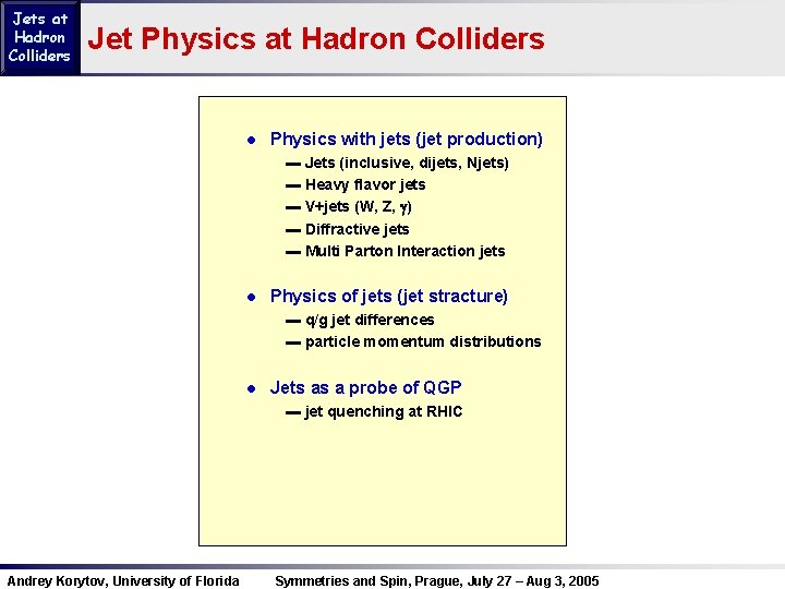 Jets at Hadron Colliders Jet Physics at Hadron Colliders ● Physics with jets (jet