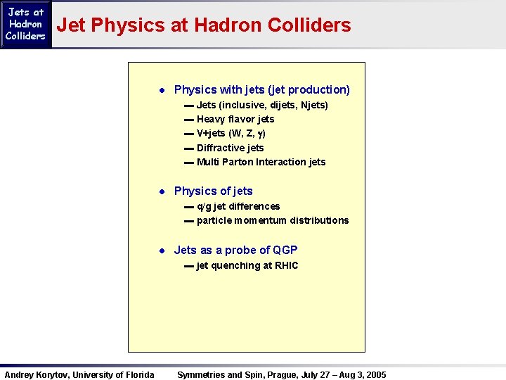 Jets at Hadron Colliders Jet Physics at Hadron Colliders ● Physics with jets (jet