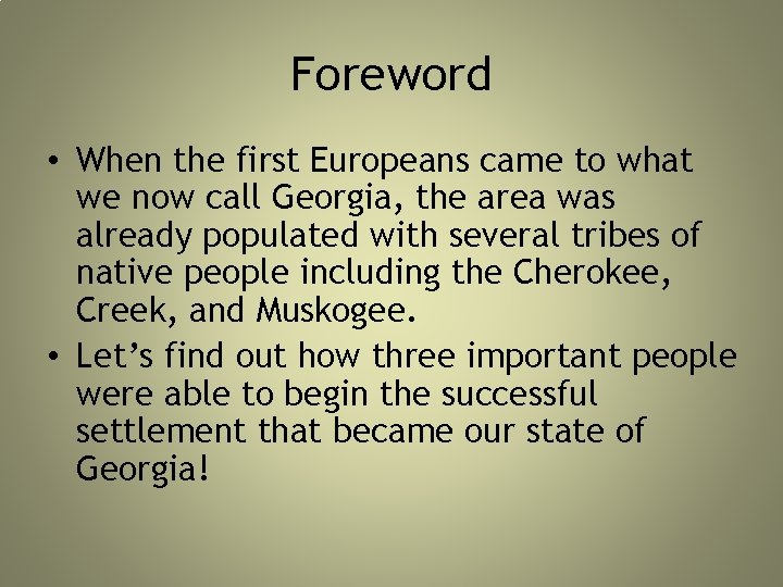 Foreword • When the first Europeans came to what we now call Georgia, the Foreword • When the first Europeans came to what we now call Georgia, the