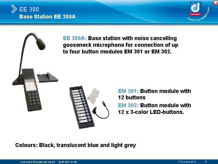 EE 380 Base Station EE 380 A: Base station with noise cancelling gooseneck microphone