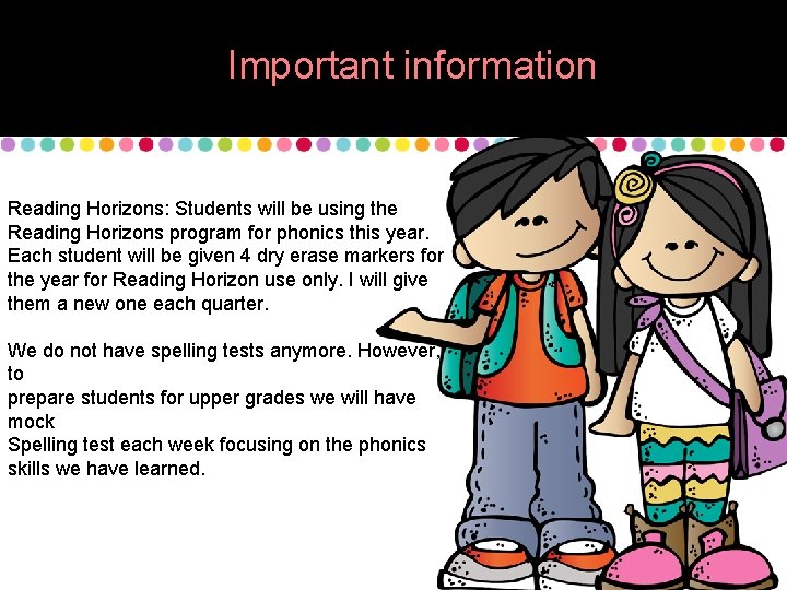 Important information Reading Horizons: Students will be using the Reading Horizons program for phonics