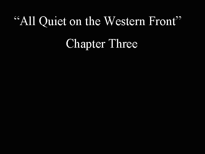 “All Quiet on the Western Front” Chapter Three 