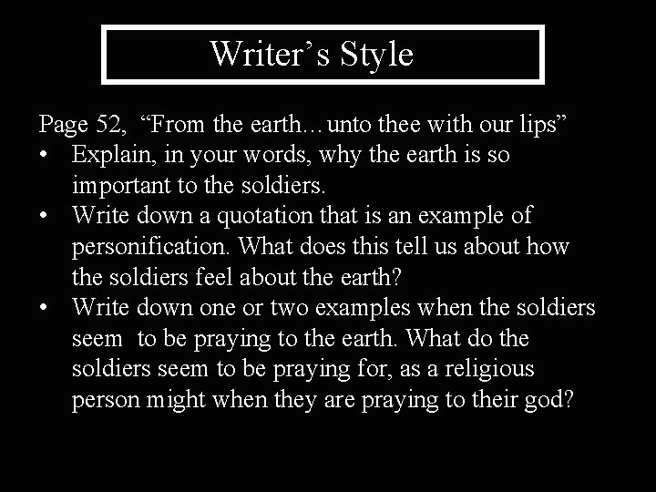 Writer’s Style Page 52, “From the earth…unto thee with our lips” • Explain, in