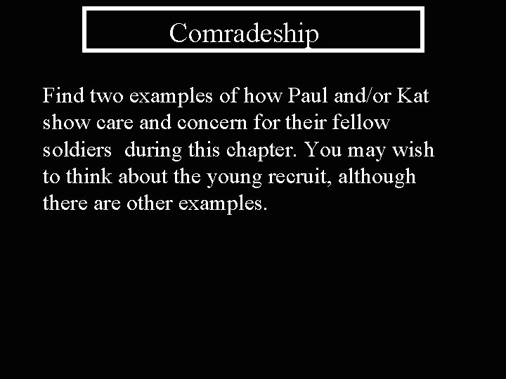 Comradeship Find two examples of how Paul and/or Kat show care and concern for