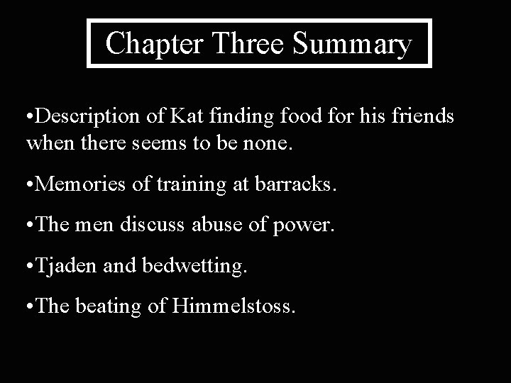 Chapter Three Summary • Description of Kat finding food for his friends when there