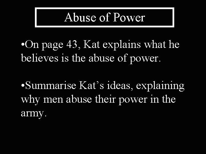 Abuse of Power • On page 43, Kat explains what he believes is the