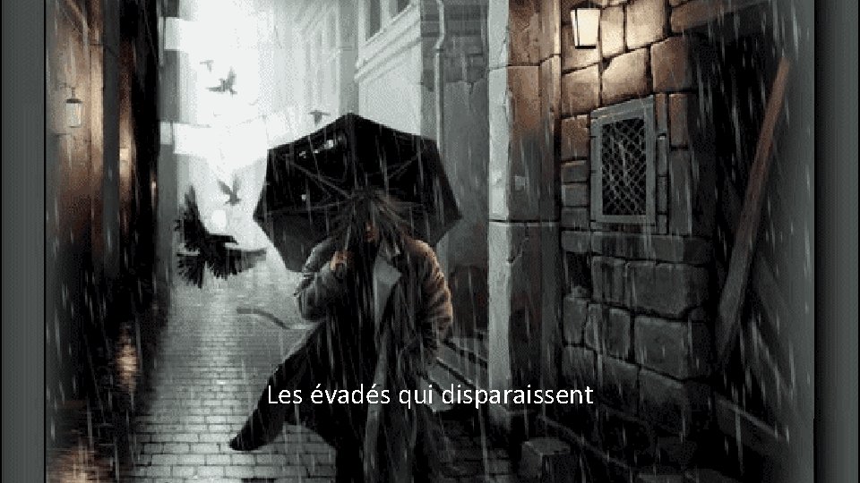 Les évadés qui disparaissent 