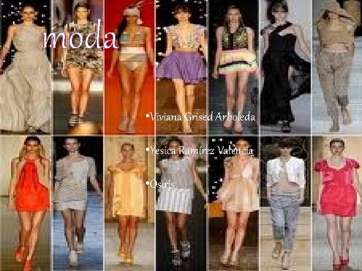 moda • Viviana Grised Arboleda • Yesica Ramírez Valencia • Osiris 