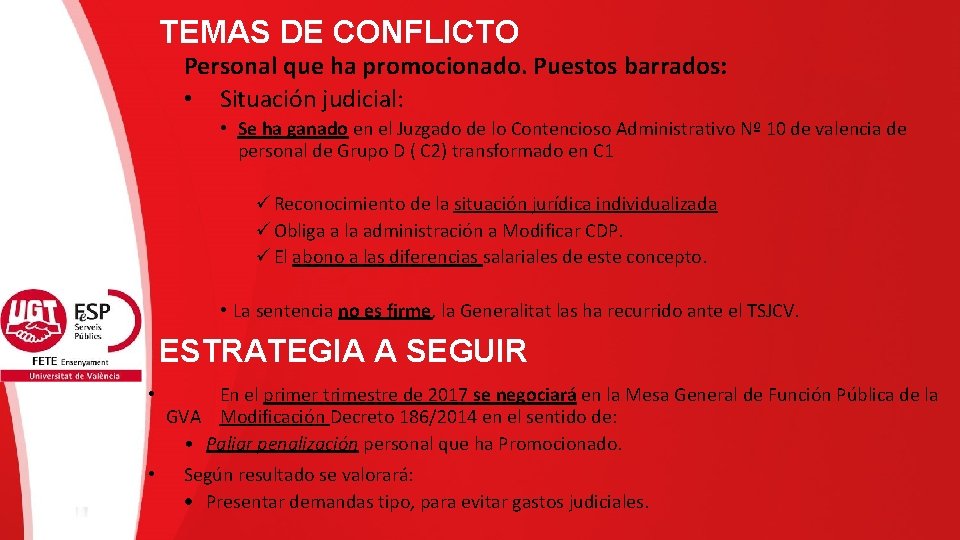 TEMAS DE CONFLICTO Personal que ha promocionado. Puestos barrados: • Situación judicial: • Se