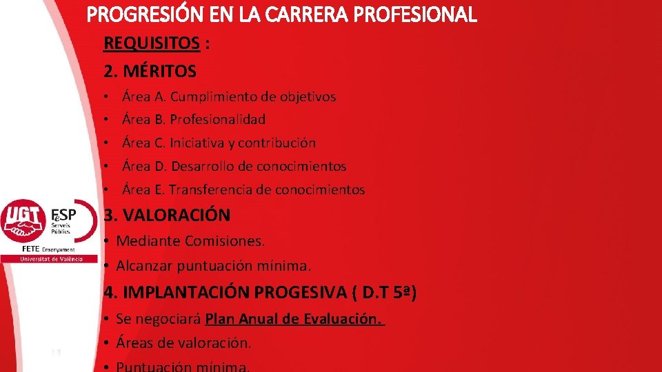 PROGRESIÓN EN LA CARRERA PROFESIONAL REQUISITOS : 2. MÉRITOS • Área A. Cumplimiento de