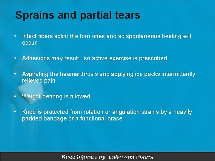 Sprains and partial tears • Intact fibers splint the torn ones and so spontaneous