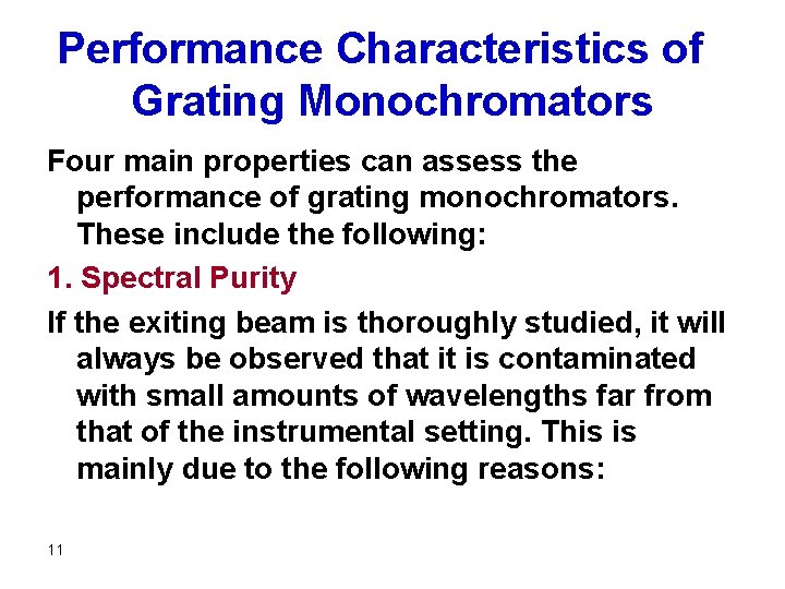 Performance Characteristics of Grating Monochromators Four main properties can assess the performance of grating