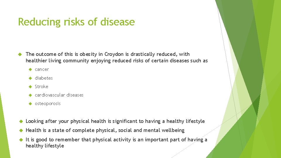 Reducing risks of disease The outcome of this is obesity in Croydon is drastically