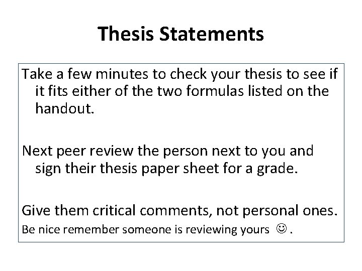 Thesis Statements Take a few minutes to check your thesis to see if it