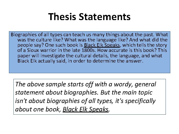 Thesis Statements Biographies of all types can teach us many things about the past.