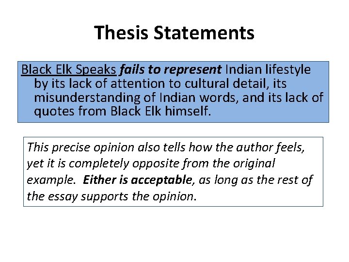 Thesis Statements Black Elk Speaks fails to represent Indian lifestyle by its lack of