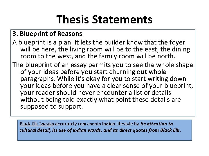 Thesis Statements 3. Blueprint of Reasons A blueprint is a plan. It lets the