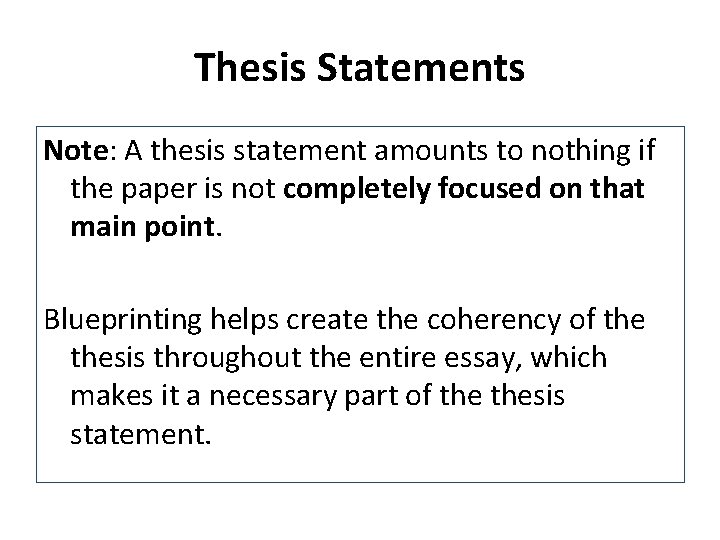 Thesis Statements Note: A thesis statement amounts to nothing if the paper is not