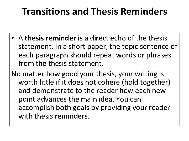 Transitions and Thesis Reminders • A thesis reminder is a direct echo of thesis