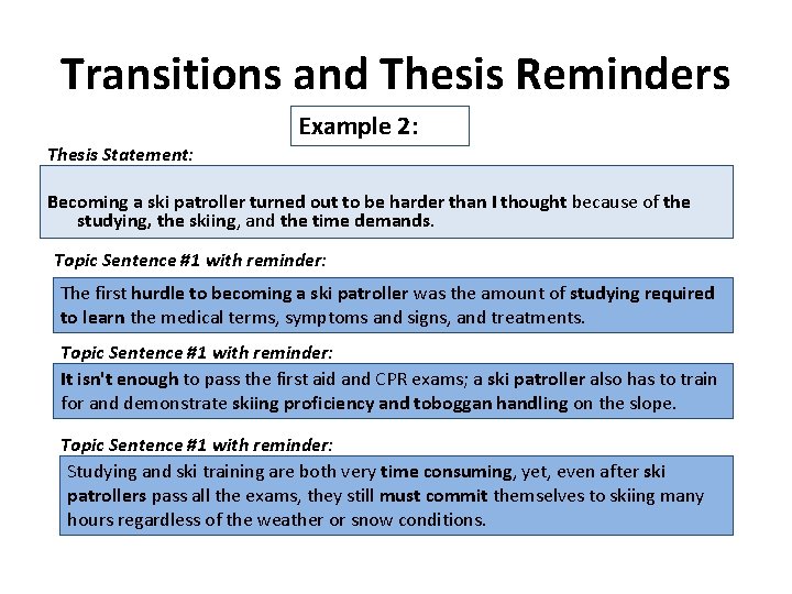 Transitions and Thesis Reminders Example 2: Thesis Statement: Becoming a ski patroller turned out