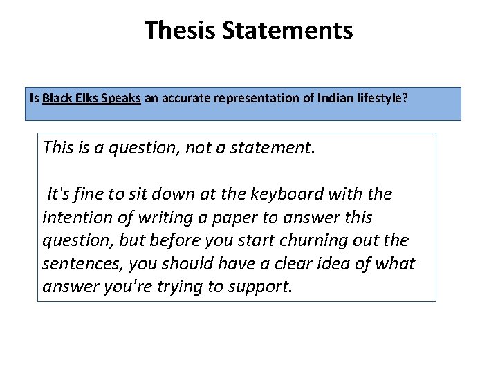 Thesis Statements Is Black Elks Speaks an accurate representation of Indian lifestyle? This is