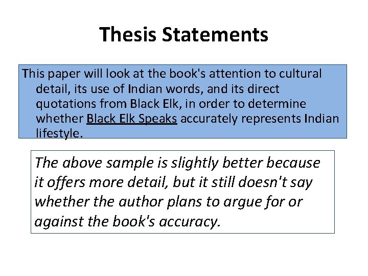 Thesis Statements This paper will look at the book's attention to cultural detail, its