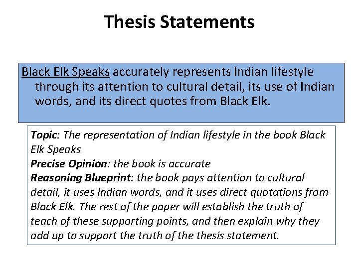 Thesis Statements Black Elk Speaks accurately represents Indian lifestyle through its attention to cultural