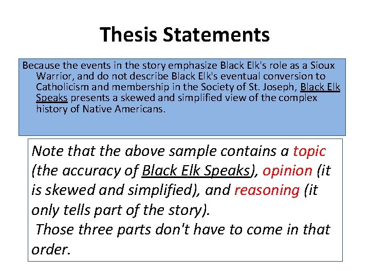 Thesis Statements Because the events in the story emphasize Black Elk's role as a