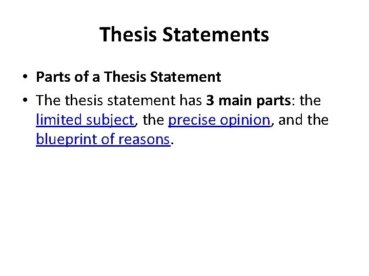 Thesis Statements • Parts of a Thesis Statement • The thesis statement has 3