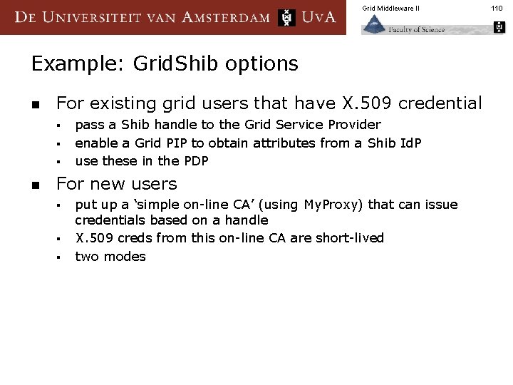 Grid Middleware II Example: Grid. Shib options n For existing grid users that have