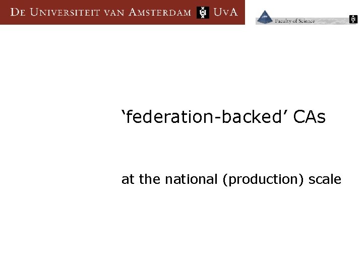 ‘federation-backed’ CAs at the national (production) scale 