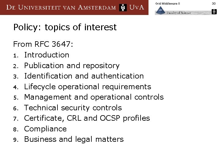 Grid Middleware II Policy: topics of interest From RFC 3647: 1. Introduction 2. Publication