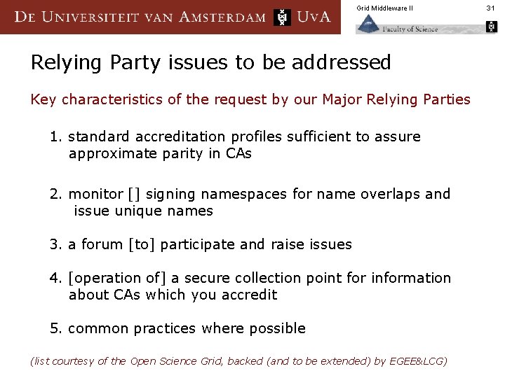 Grid Middleware II Relying Party issues to be addressed Key characteristics of the request