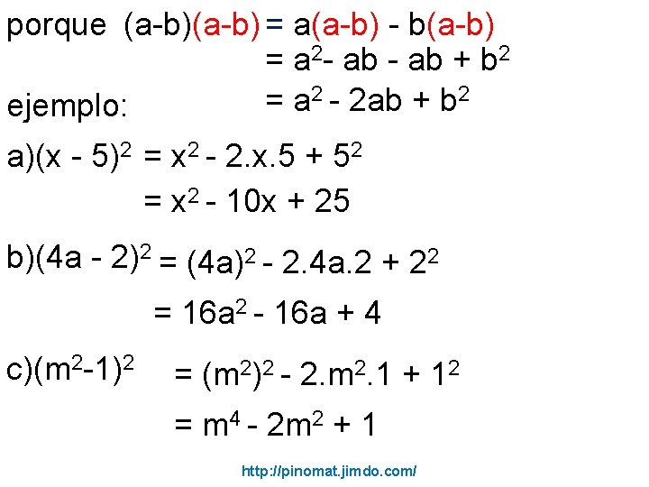 porque (a-b) = a(a-b) - b(a-b) = a 2 - ab + b 2
