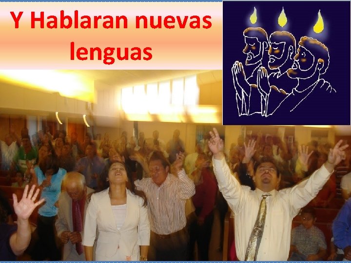 Y Hablaran nuevas lenguas 