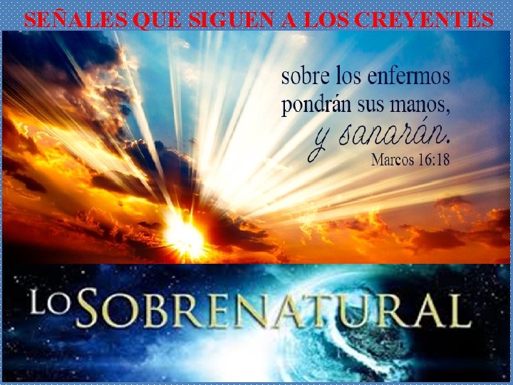 SEÑALES QUE SIGUEN A LOS CREYENTES 