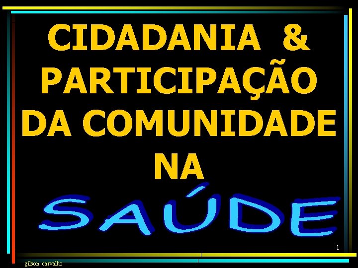 CIDADANIA & PARTICIPAÇÃO DA COMUNIDADE NA 1 gilson carvalho 